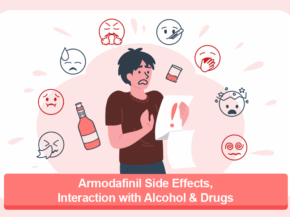 Armodafinil Side Effects, Interaction with Alcohol & Drugs