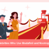 Celebrities Who Use Modafinil and Nootropics