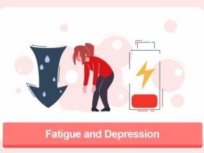Fatigue and Depression