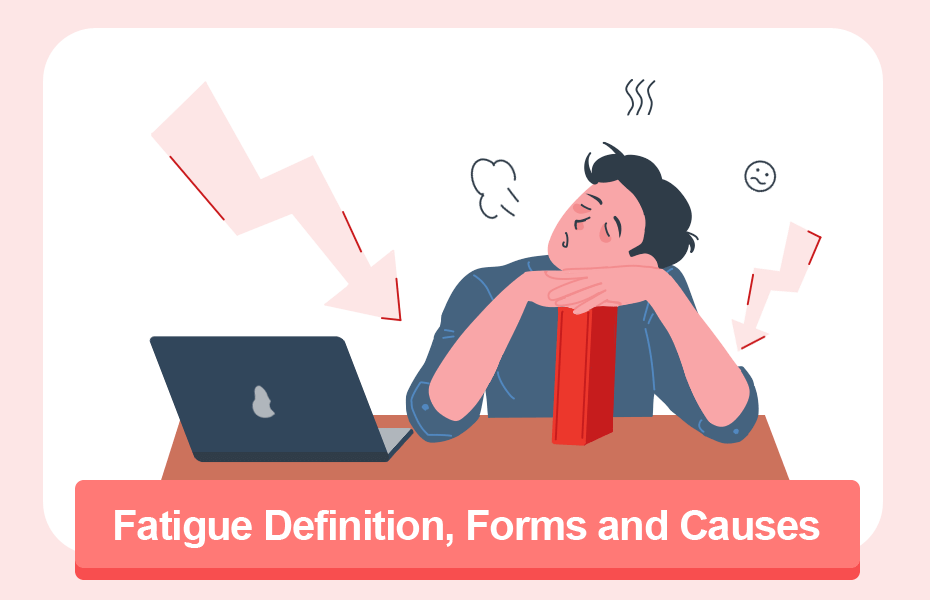 Fatigue Definition, Forms and Causes