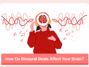How Do Binaural Beats Affect Your Brain?