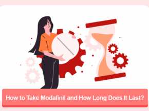 How to Take Modafinil and How Long Does It Last?