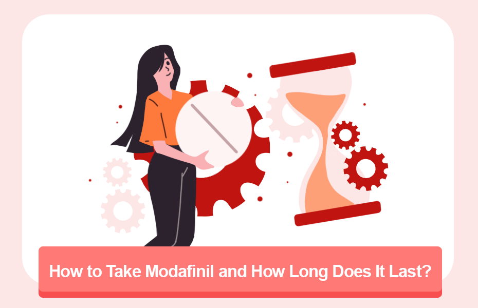 How to Take Modafinil and How Long Does It Last?