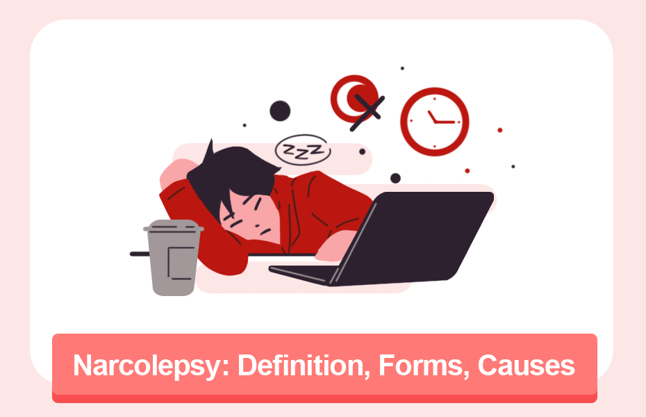 Narcolepsy: Definition, Forms, Causes