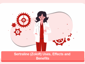 Sertraline (Zoloft) Uses, Effects and Benefits