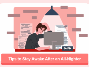 Tips to Stay Awake After an All-Nighter