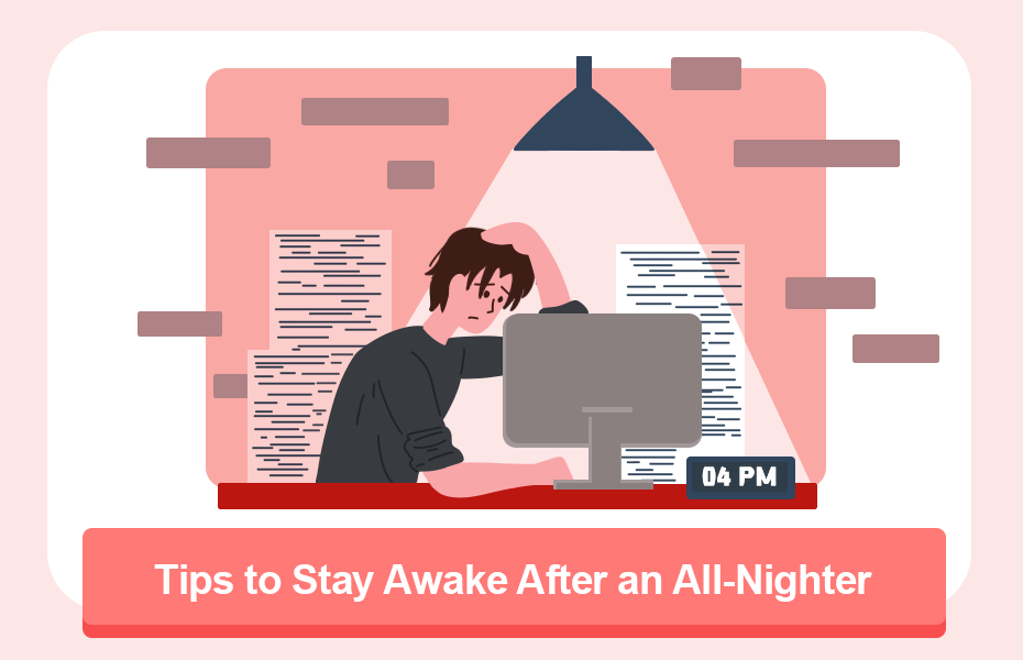 Tips to Stay Awake After an All-Nighter