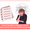 Useful Checklist of Attention Deficit Hyperactivity Disorder (ADHD) Symptoms